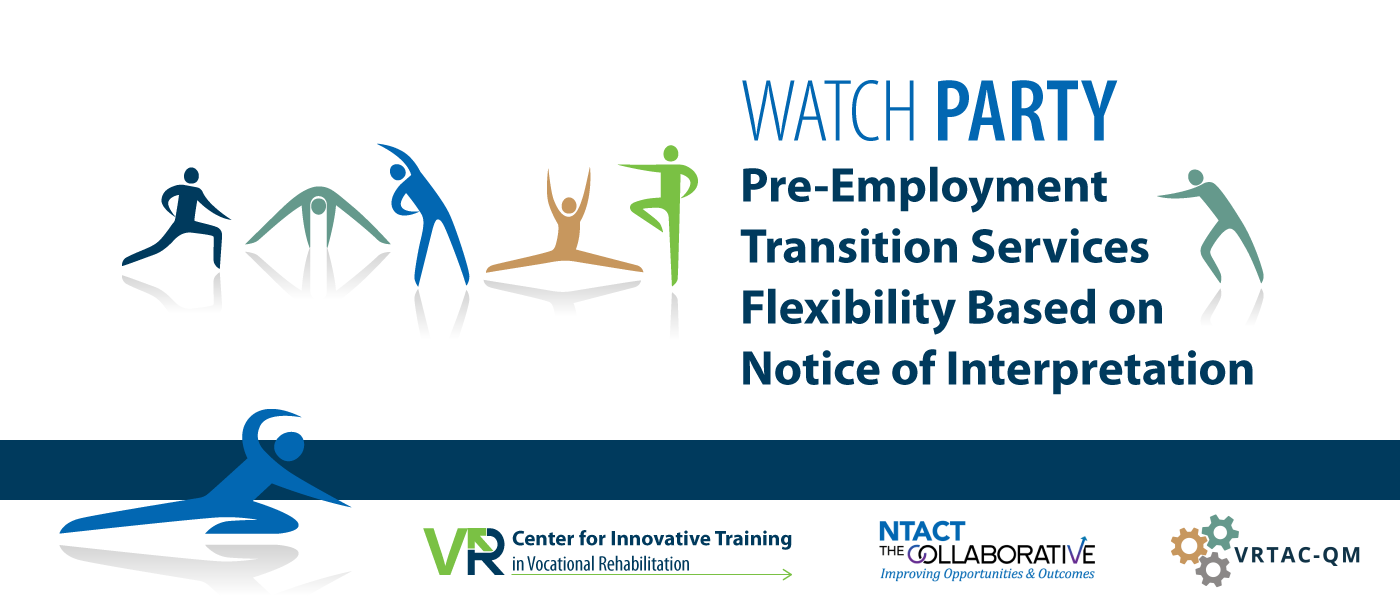Watch Party: Pre-Employment Transition Services Flexibility Based on Notice of Interpretation