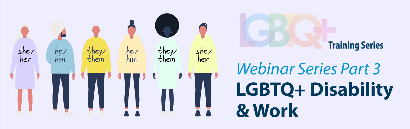 Featured image for “Webinar: LGBTQ+ People with Disabilities and Work Part 3”