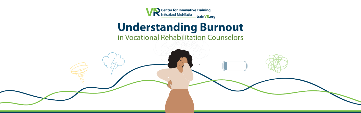 Featured image for “Webinar: Understanding Burnout in Vocational Rehabilitation Counselors”