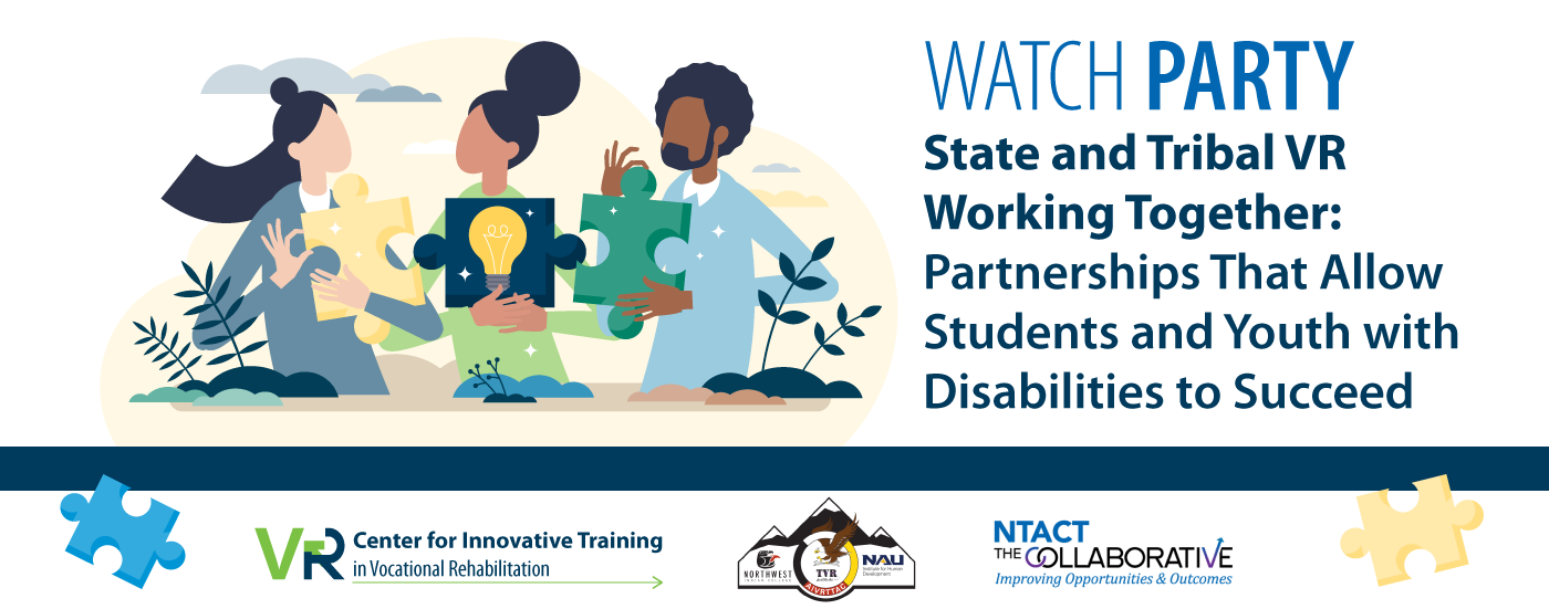 Featured image for “Webinar: State and Tribal VR Working Together: Partnerships That Allow Students and Youth with Disabilities to Succeed”